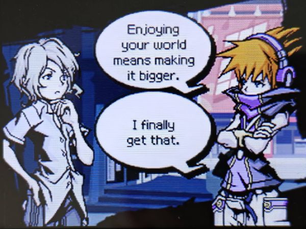Neku talking to Joshua: Expanding your world means making it bigger. I finally get that.